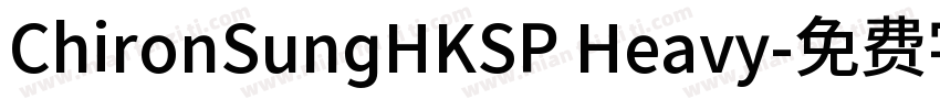 ChironSungHKSP Heavy字体转换